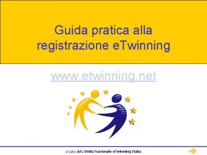 Guida pratica alla registrazione e Twinning www etwinning