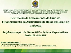 SECRETARIA DE DESENVOLVIMENTO AGROPECURIO E COOPERATIVISMO SDC DEPARTAMENTO