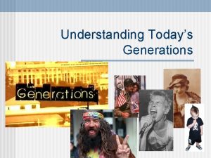 Todays generations