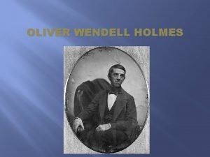 OLIVER WENDELL HOLMES Pensamentos Se uma nova idia