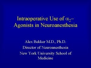Intraoperative Use of a 2 Agonists in Neuroanesthesia