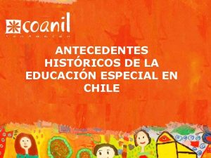 ANTECEDENTES HISTRICOS DE LA EDUCACIN ESPECIAL EN CHILE