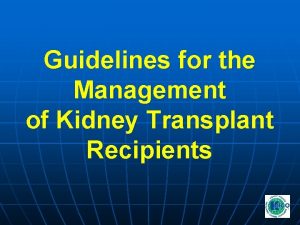 Guidelines for the Management of Kidney Transplant Recipients