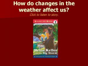 How does the weather affect us
