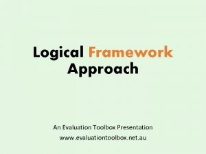 Logical Framework Approach An Evaluation Toolbox Presentation www