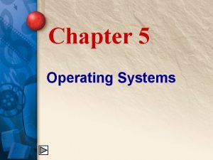 What are 5 operating systems