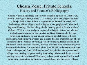 Chosen Vessel Private Schools History and Founders Bibliography