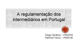 A regulamentao dos intermedirios em Portugal Diogo Cerdeira