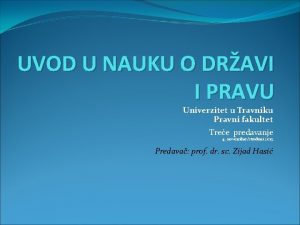 UVOD U NAUKU O DRAVI I PRAVU Univerzitet