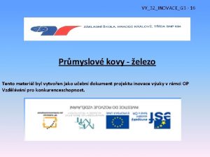 VY32INOVACEG 3 16 Prmyslov kovy elezo Tento materil