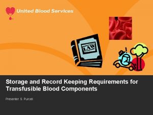 Storage and Record Keeping Requirements for Transfusible Blood