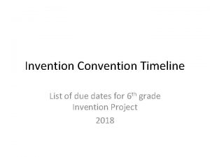 Invention Convention Timeline List of due dates for