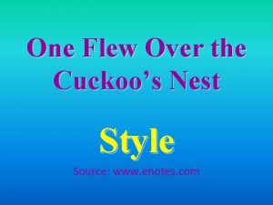 One flew over the cuckoo's nest writing style