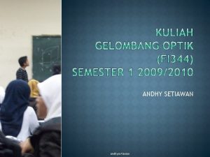 ANDHY SETIAWAN andhysetiawan JADWAL PERTEMUAN KULIAH DESKRIPSI KULIAH