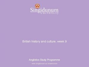 Anglistics Study Programme British history and culture week