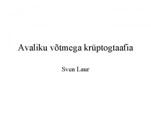 Avaliku vtmega krptogtaafia Sven Laur Motivatsioon Snumite saatja