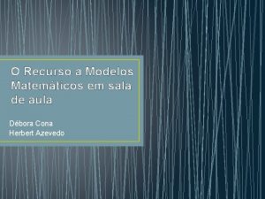 O Recurso a Modelos Matemticos em sala de