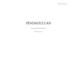 Teknik Pantai PENDAHULUAN Alamsyah Prawirabhakti Pertemuan 1 Apa