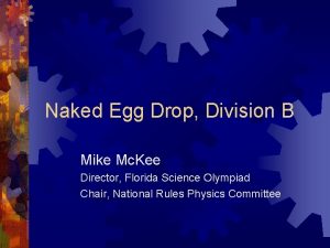 Naked Egg Drop Division B Mike Mc Kee