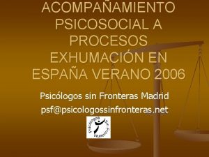 ACOMPAAMIENTO PSICOSOCIAL A PROCESOS EXHUMACIN EN ESPAA VERANO