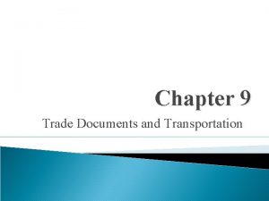 Chapter 9 Trade Documents and Transportation Documentation in
