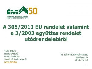 A 3052011 EU rendelet valamint a 32003 egyttes