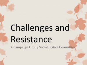 Challenges and Resistance Champaign Unit 4 Social Justice