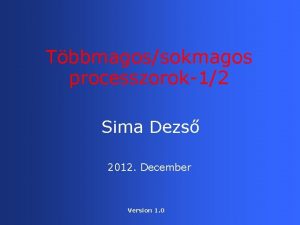 Tbbmagossokmagos processzorok12 Sima Dezs 2012 December Version 1