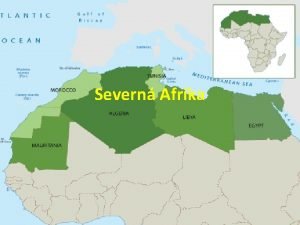 Severn Afrika Najhomognnejia as Afriky prrodn prostredie a