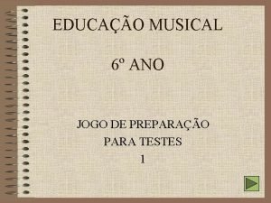 EDUCAO MUSICAL 6 ANO JOGO DE PREPARAO PARA