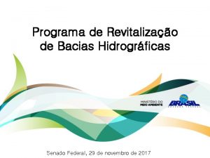 Programa de Revitalizao de Bacias Hidrogrficas Senado Federal