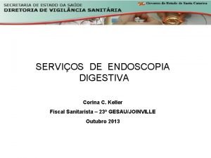 SERVIOS DE ENDOSCOPIA DIGESTIVA Corina C Keller Fiscal