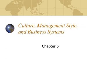 Culture management style and business systems