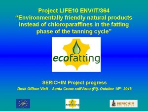 Project LIFE 10 ENVIT364 Environmentally friendly natural products