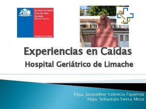Experiencias en Cadas Hospital Geritrico de Limache Klga