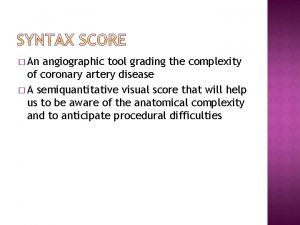 An angiographic tool grading the complexity of coronary