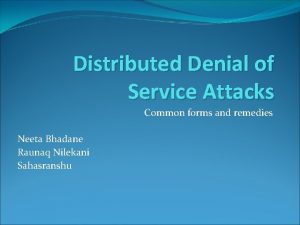 Distributed Denial of Service Attacks Common forms and