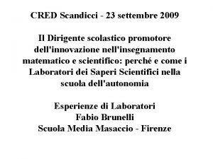 CRED Scandicci 23 settembre 2009 Il Dirigente scolastico