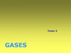 Tema 5 GASES GASES Disposicin y distancia entre