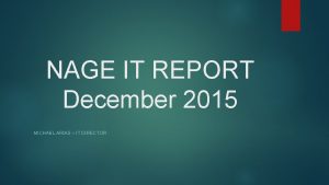 NAGE IT REPORT December 2015 MICHAEL ARIAS IT
