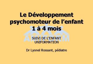 Le Dveloppement psychomoteur de lenfant 1 4 mois