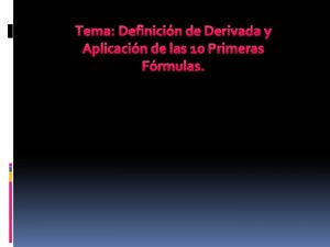 Tema Definicin de Derivada y Aplicacin de las