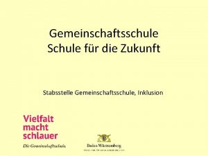 Gemeinschaftsschule Schule fr die Zukunft Stabsstelle Gemeinschaftsschule Inklusion