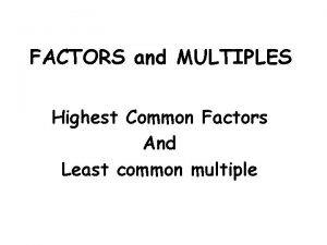 Highest common factors and lowest common multiples