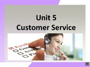 Unit 5 Customer Service Contents Brief on Customer