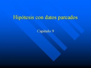 Hiptesis con datos pareados Capitulo 9 Seccin cubierta