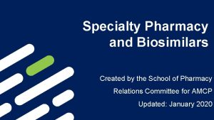 Specialty Pharmacy and Biosimilars Created by the School