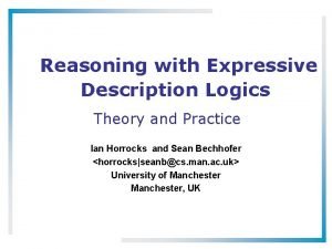 Reasoning with Expressive Description Logics Theory and Practice