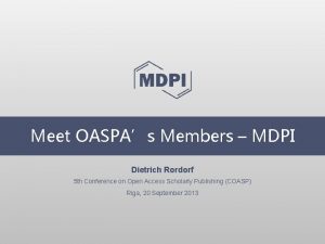 Meet OASPAs Members MDPI Dietrich Rordorf 5 th
