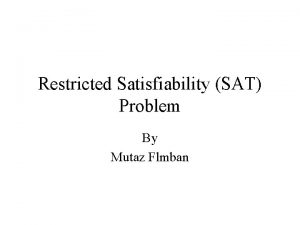 Restricted Satisfiability SAT Problem By Mutaz Flmban Out